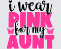 I Wear Pink For My Aunt DTF Transfer