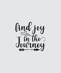 Black hand-lettered quote reading 'find joy in the journey' with an arrow motif, centered on a light gray background.