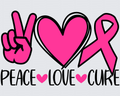 Peace Love Cure Cancer Awareness DTF Transfer