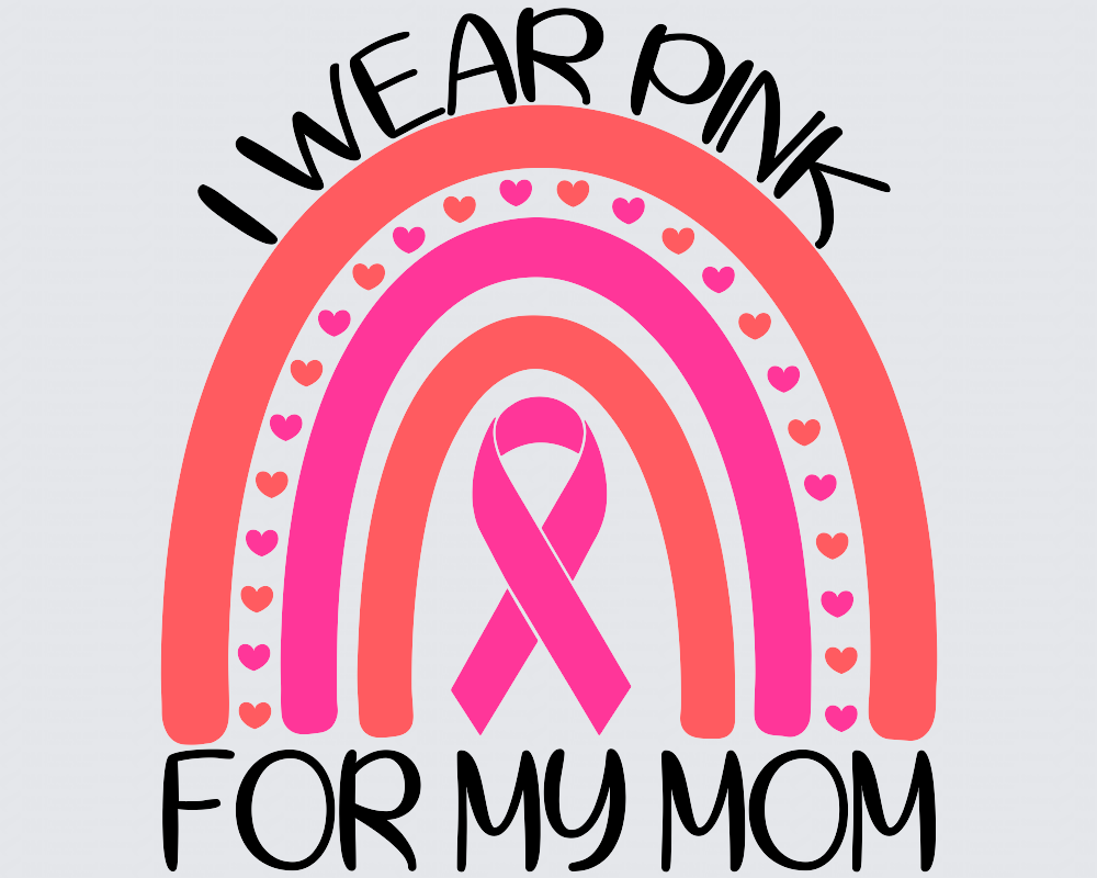 I Wear Pink For My Mom Rainbow DTF Transfer