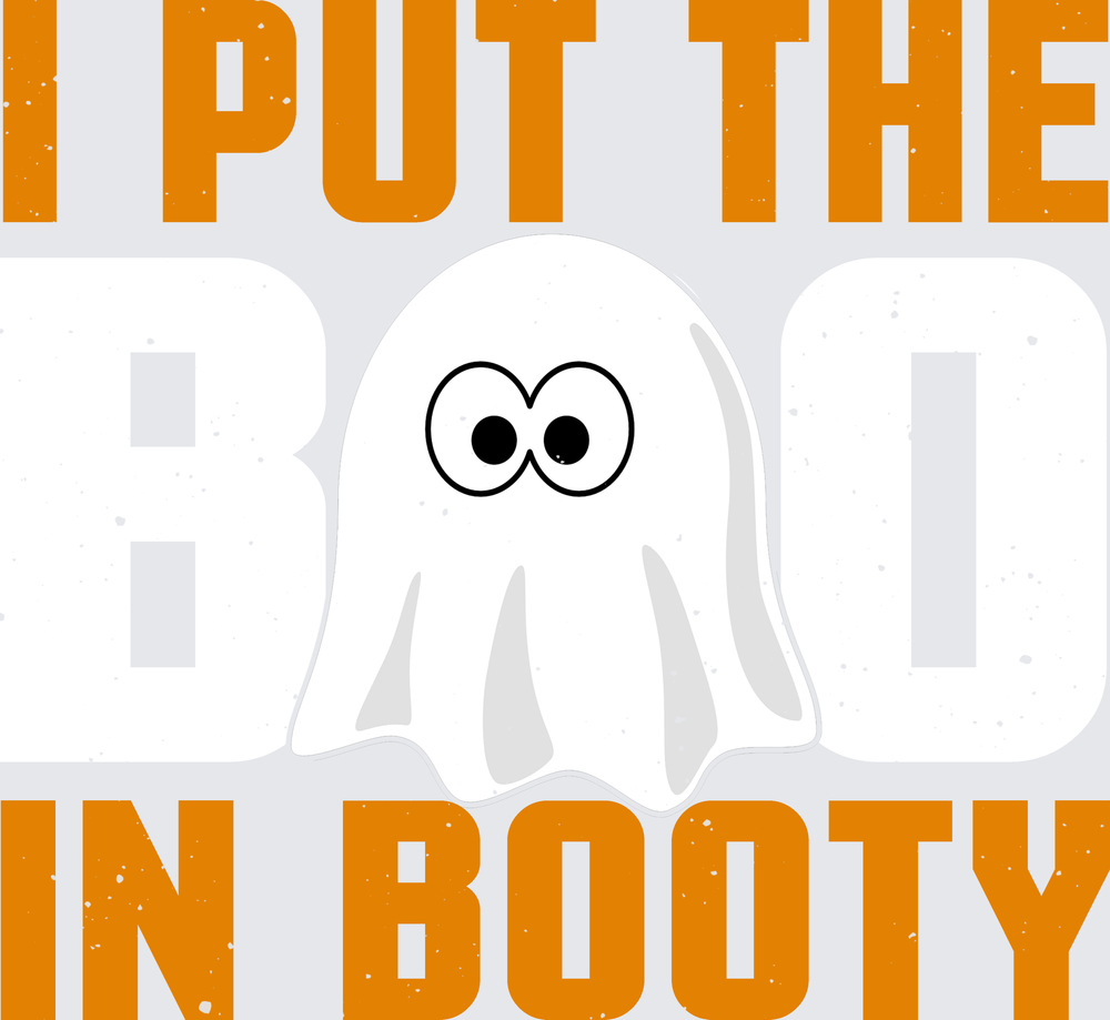 I Put The Boo In Booty Funny Halloween Ghost