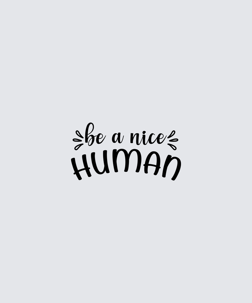 Be A Nice Human DTF Transfer