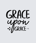 Grace Upon Grace DTF Transfer