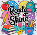 A colorful school-themed graphic with the phrase “Ready To Shine” in large black script over a patchwork background of hearts and school icons, including an apple, notebook, backpack, pencil, books, stars, and a cup of supplies.