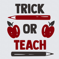 A typographic design reading 'TRICK OR TEACH' with a red pencil across the top, red apples on either side of the word 'OR', and a dark pencil across the bottom, on a light gray background.