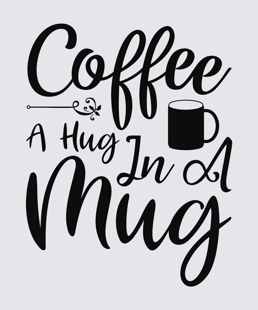 Black typographic wall art reading 'Coffee A Hug In A Mug' with a simple mug icon, shown on a light gray background.