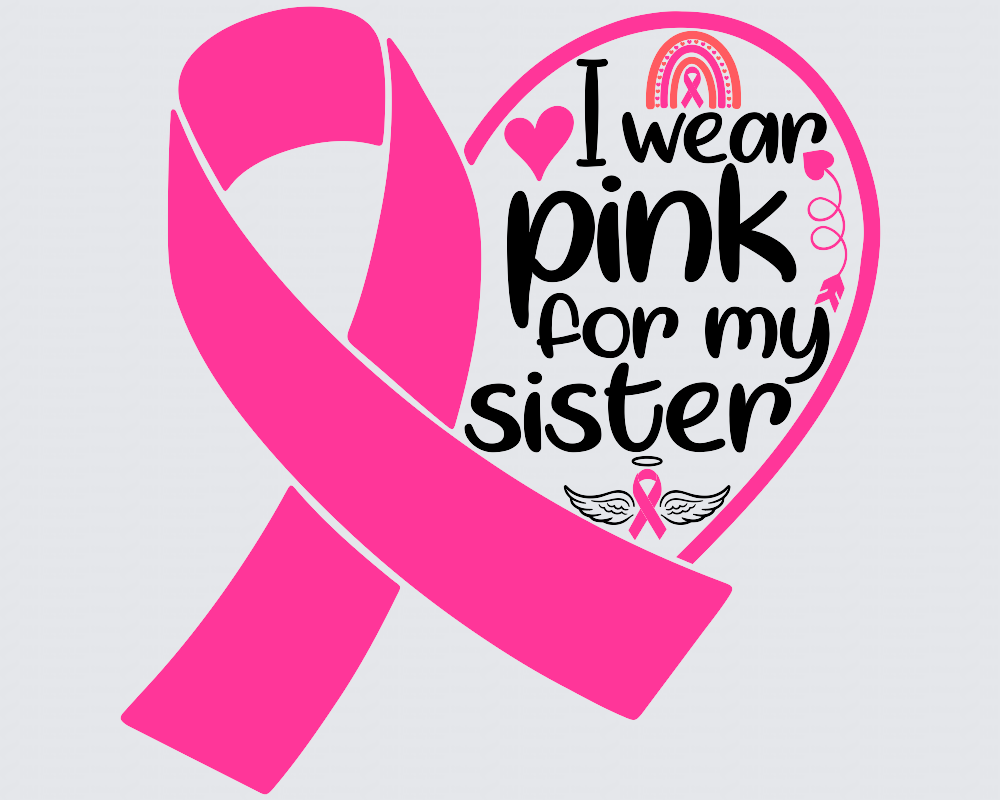 I Wear Pink For My Sister Ribbon Cancer Awareness DTF Transfer