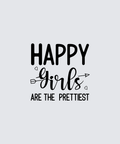 Black typographic wall art reading 'HAPPY girls ARE THE PRETTIEST' on a light gray background.