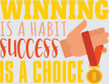Winning Is A Habit Success Is A Choice Gold Medal Hand