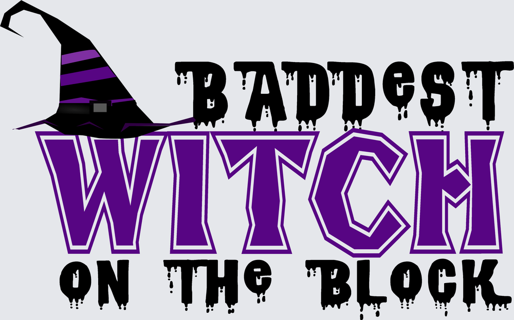 Halloween graphic design reading 'BADDEST WITCH ON THE BLOCK' with a black witch hat and purple lettering on a light gray background.