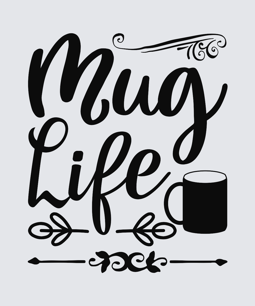 Black typographic design reading 'Mug Life' with decorative flourishes and a mug silhouette on a light gray background.