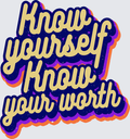 Know Yourself Know Your Worth Retro Bold Script