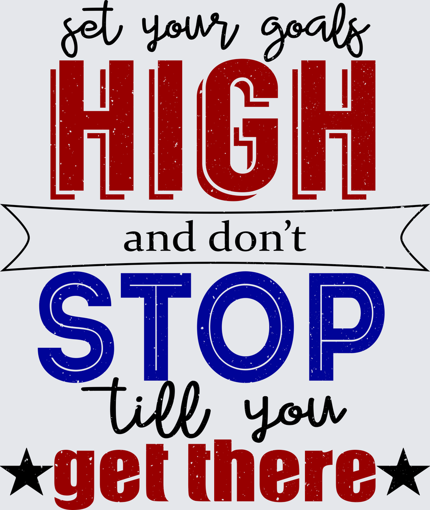 Set Your Goals High And Don't Stop Till You Get There Motivational Typography with Stars and Banner
