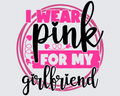 I Wear Pink For My Girlfriend DTF Transfer