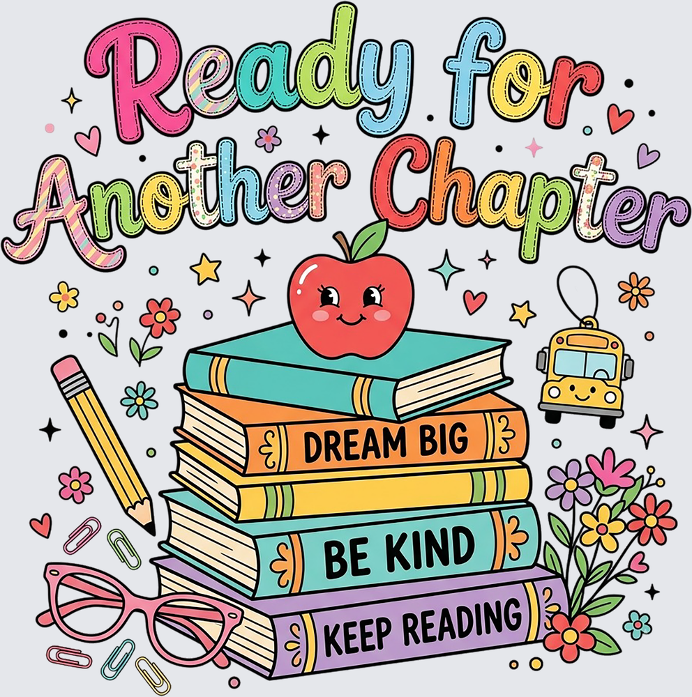 A colorful cartoon illustration with the phrase “Ready for Another Chapter” above a stack of books, an apple, a pencil, flowers, paperclips, glasses, and a school bus on a light gray background.