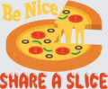 Be Nice Share A Slice Cheesy Pizza Graphic