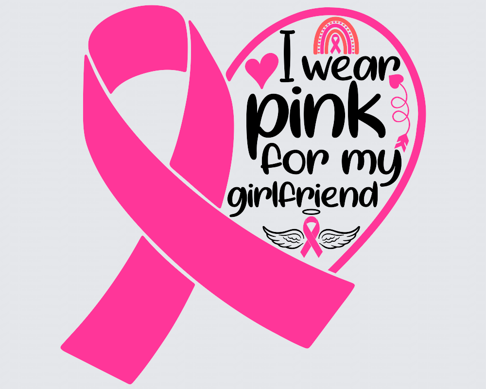 I Wear Pink For My Girlfriend Ribbon Cancer Awareness DTF Transfer