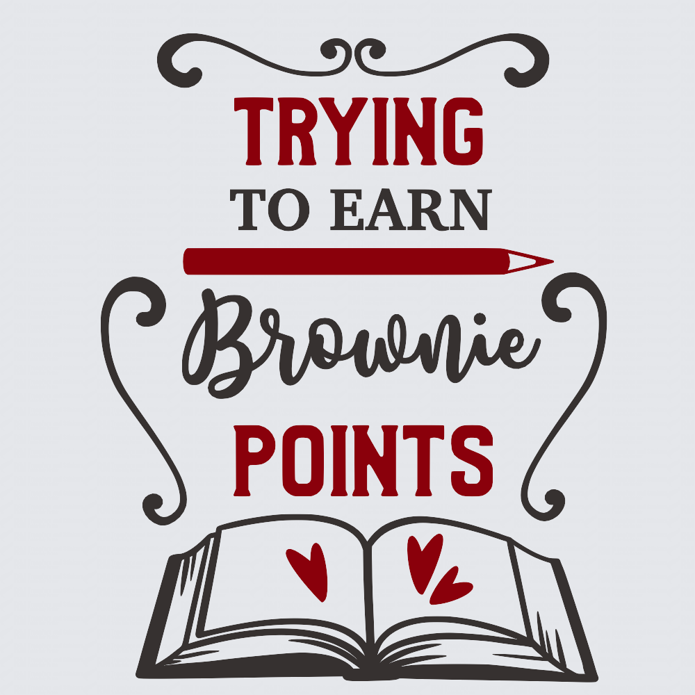 A typographic design on a light gray background reading 'TRYING TO EARN Brownie POINTS' with a red pencil and an open book illustration featuring red hearts.