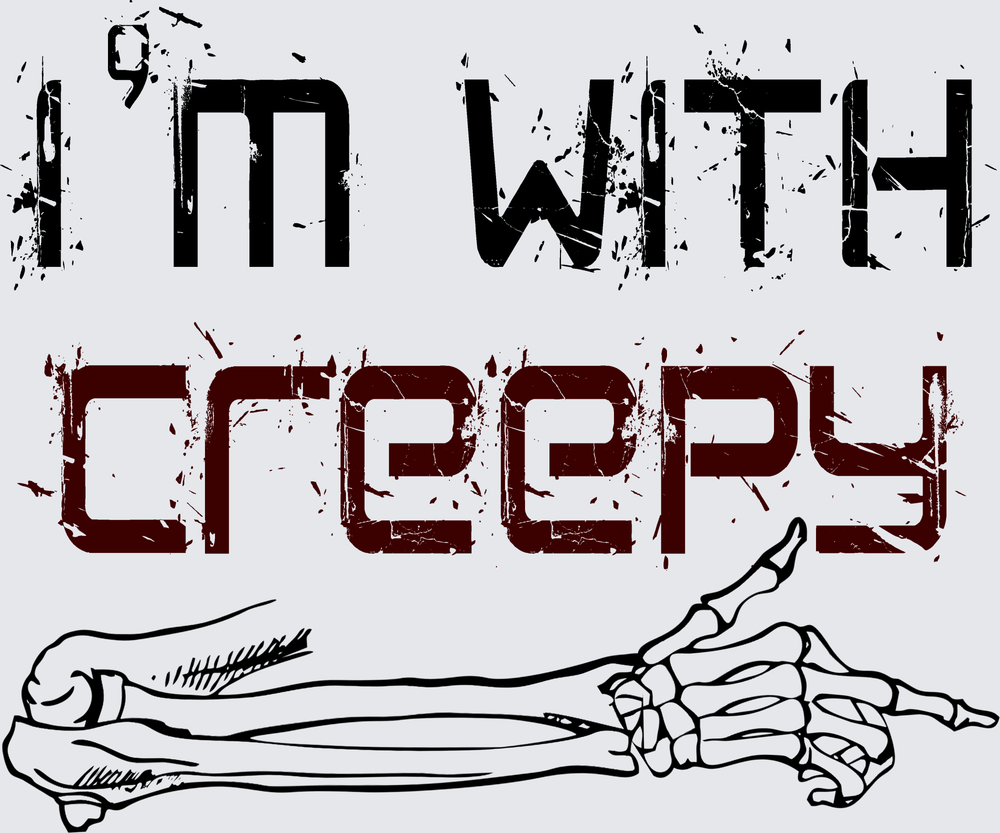 A graphic design with the text 'I'M WITH CREEPY' in distressed black and dark red lettering, above a black-and-white line drawing of a skeletal arm and hand pointing forward, on a light gray background.