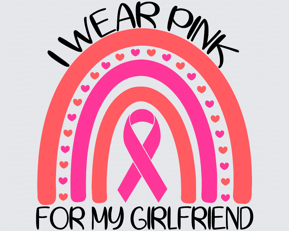 I Wear Pink For My Girlfriend Rainbow Cancer DTF Transfer