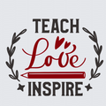 A typographic design reading 'TEACH Love INSPIRE' on a light gray background, with dark gray block letters, red script 'Love', two red hearts, a red pencil, and dark gray laurel branches and stars.