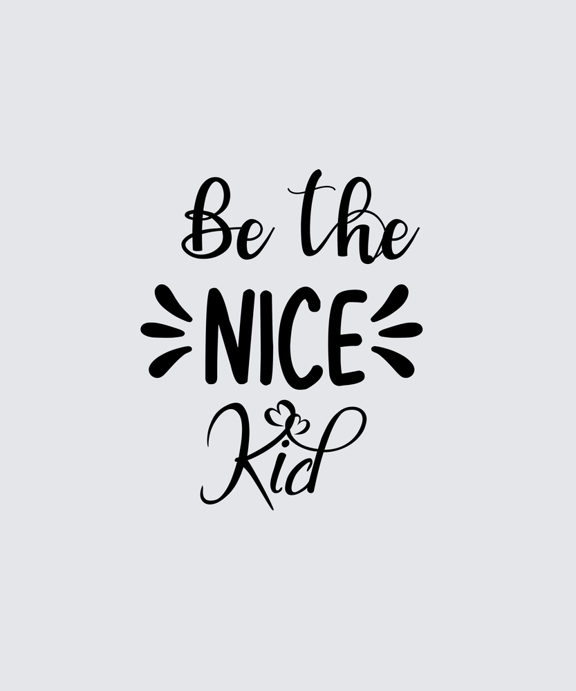 The phrase 'Be the NICE Kid' is printed in black decorative lettering on a light gray background.