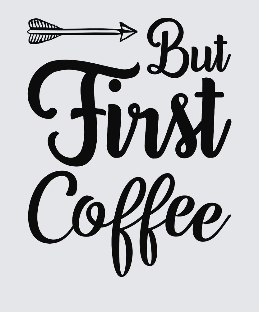 But First Coffee 4
